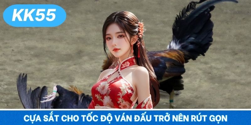 Cựa sắt cho tốc độ ván đấu trở nên rút gọn