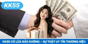 KK55 Có Lừa Đảo Không