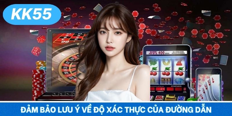 Đảm bảo lưu ý về độ xác thực của đường dẫn
